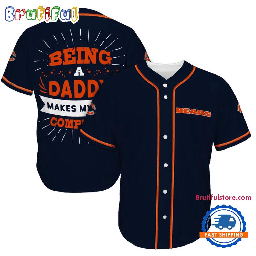 NFL Chicago Bears Football Being A Daddy Father's Day Baseball Jersey