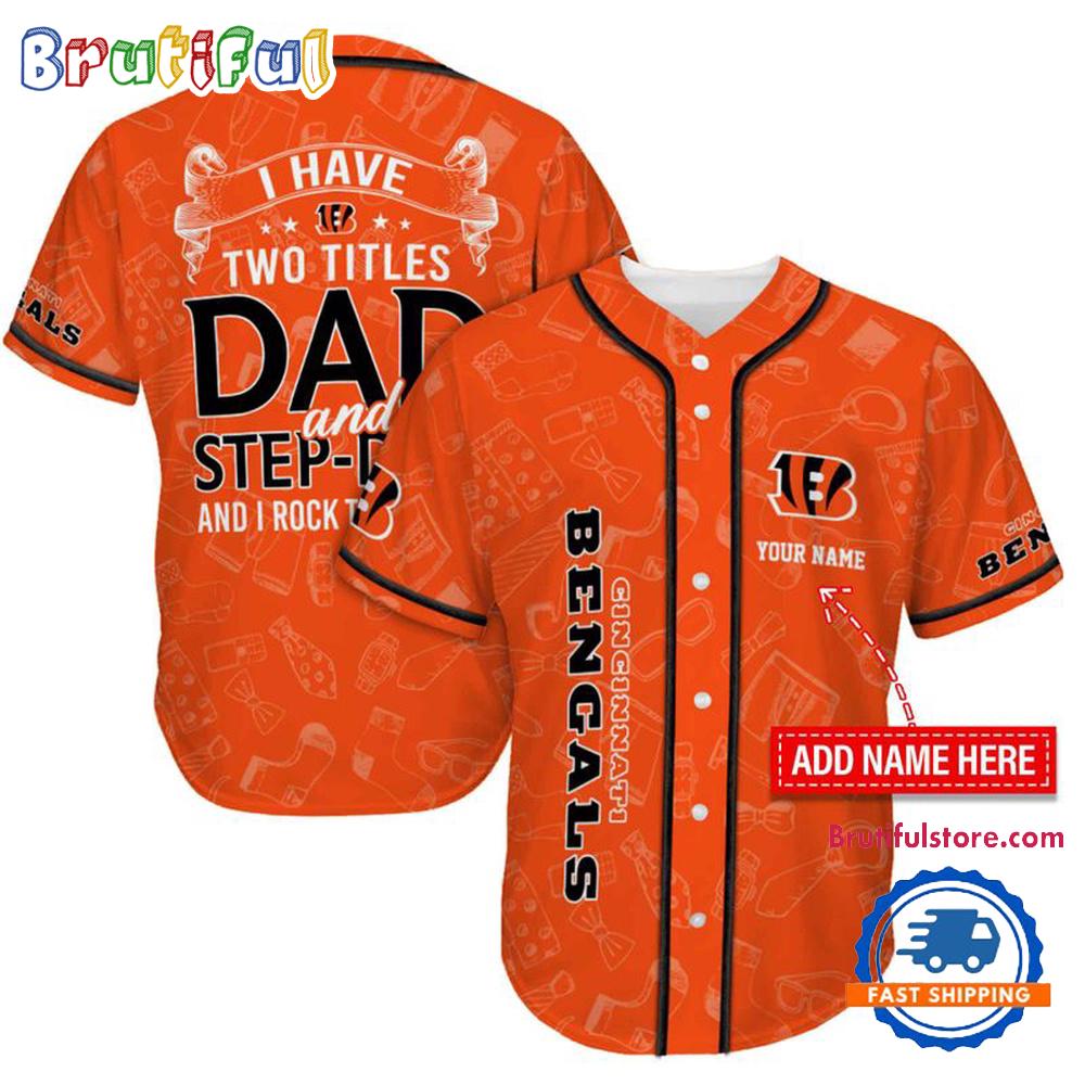 NFL Cincinnati Bengals I Have Two Titles Father's Day Baseball Jersey