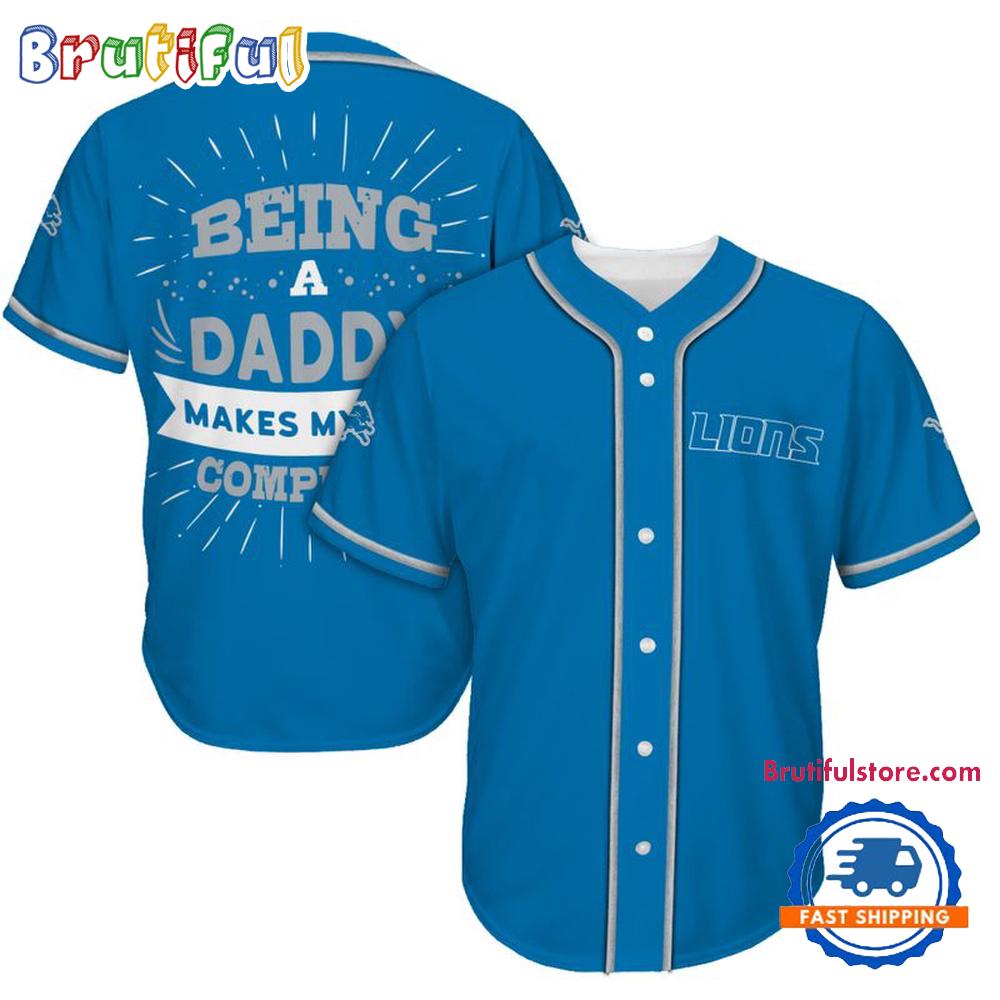 NFL Detroit Lions Football Being A Daddy Father's Day Baseball Jersey