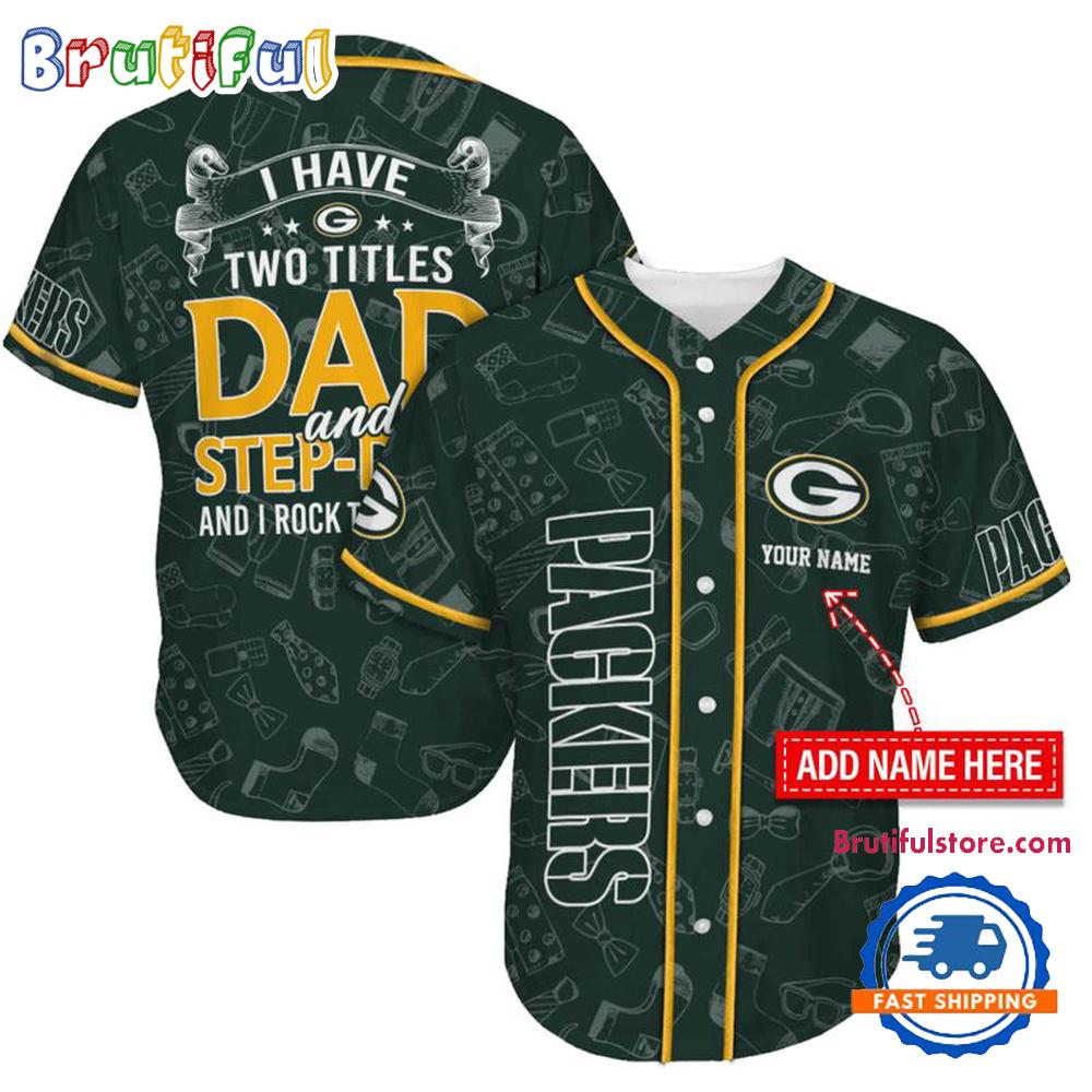 NFL Green Bay Packers I Have Two Titles Father's Day Baseball Jersey