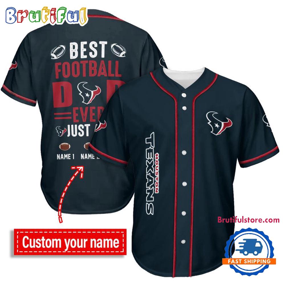 NFL Houston Texans Best Dad Ever Baseball Jersey