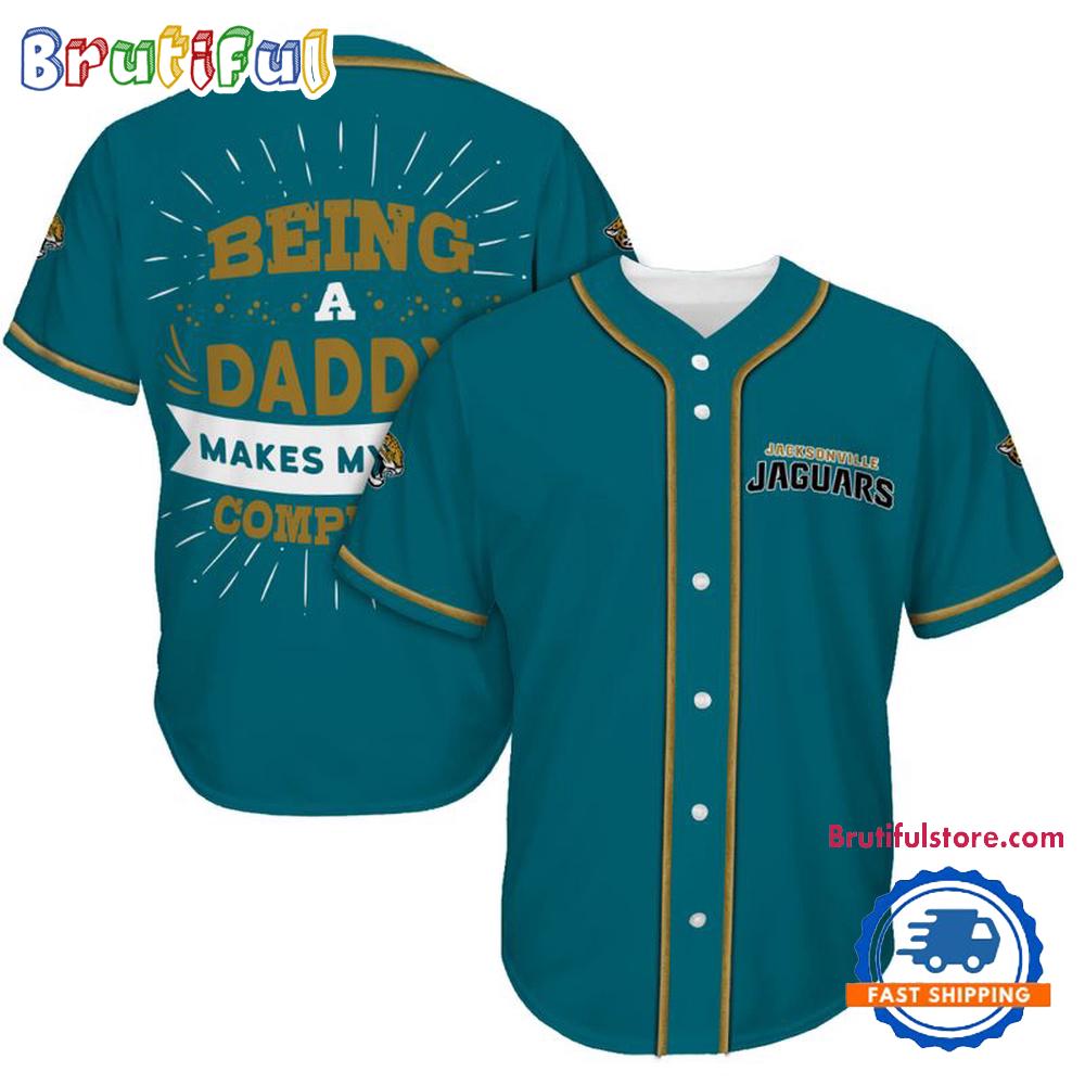 NFL Jacksonville Jaguars Football Being A Daddy Father's Day Baseball Jersey