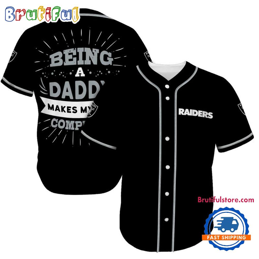 NFL Las Vegas Raiders Football Being A Daddy Father's Day Baseball Jersey