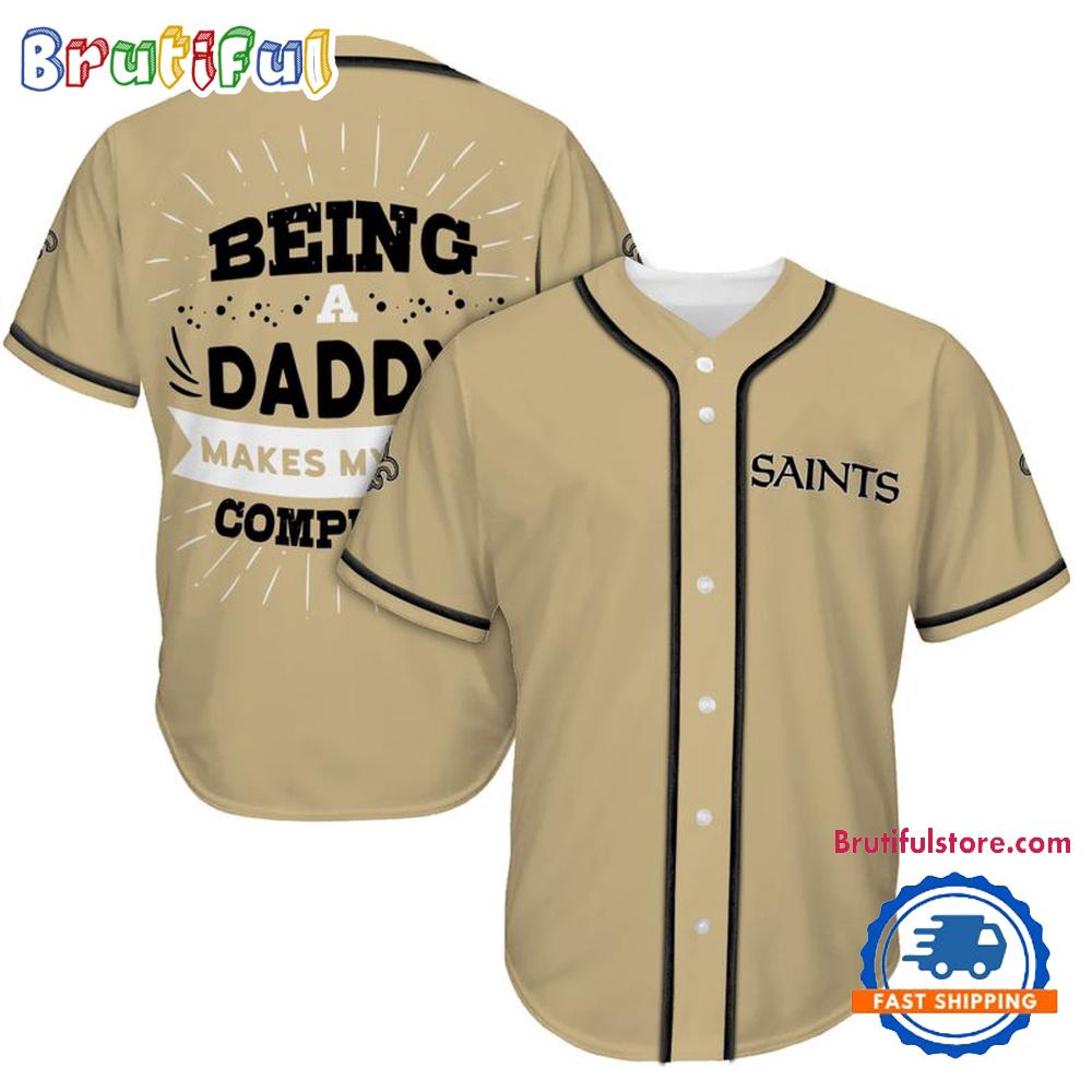 NFL New Orleans Saints Football Being A Daddy Father's Day Baseball Jersey