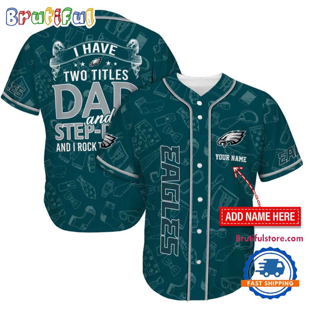 NFL Philadelphia Eagles I Have Two Titles Father's Day Baseball Jersey