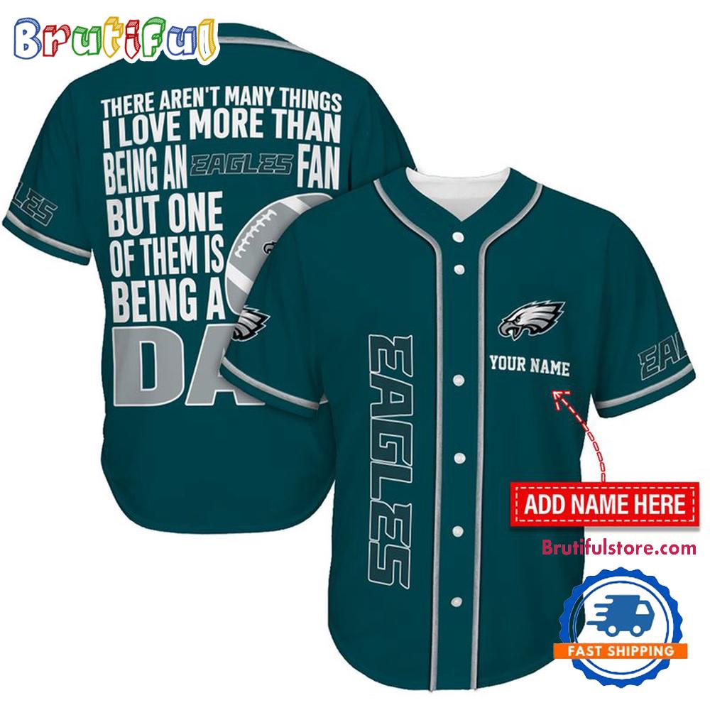 NFL Philadelphia Eagles I Love Being A Dad Father's Day Baseball Jersey