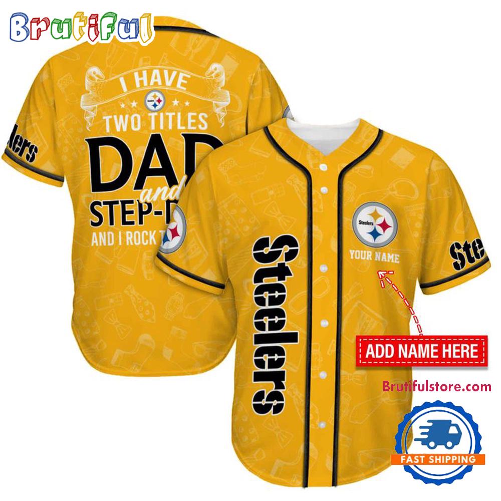 NFL Pittsburgh Steelers I Have Two Titles Father's Day Baseball Jersey