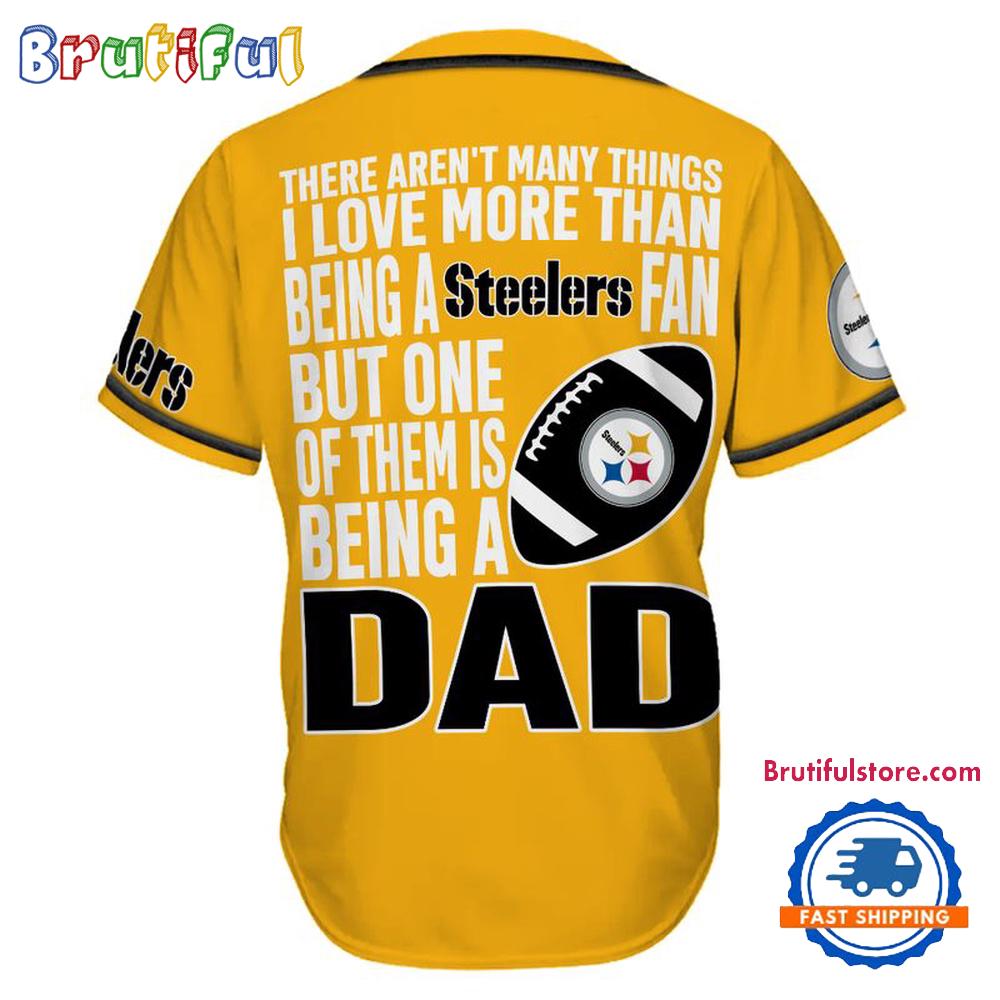 NFL Pittsburgh Steelers I Love Being A Dad Father's Day Baseball Jersey