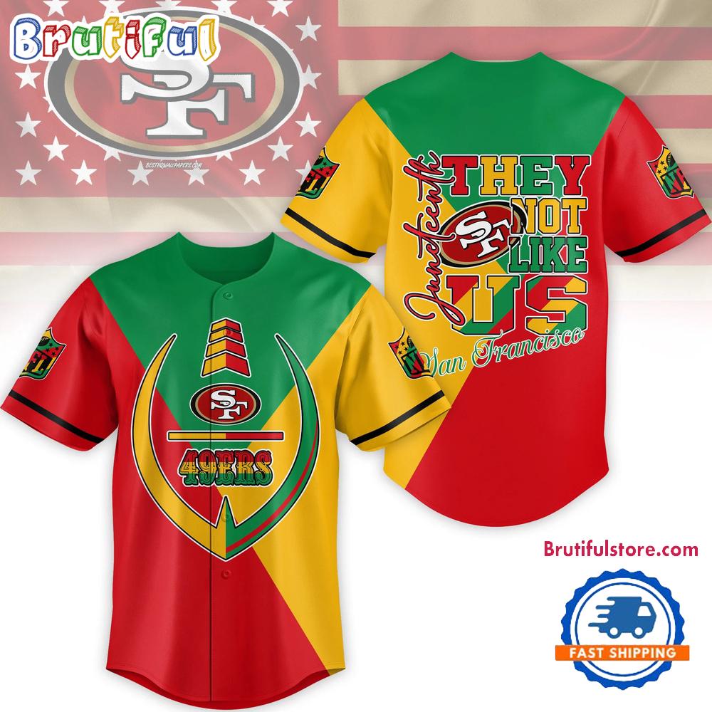 NFL San Francisco 49ers Juneteenth Month They Not Like US Baseball Jersey