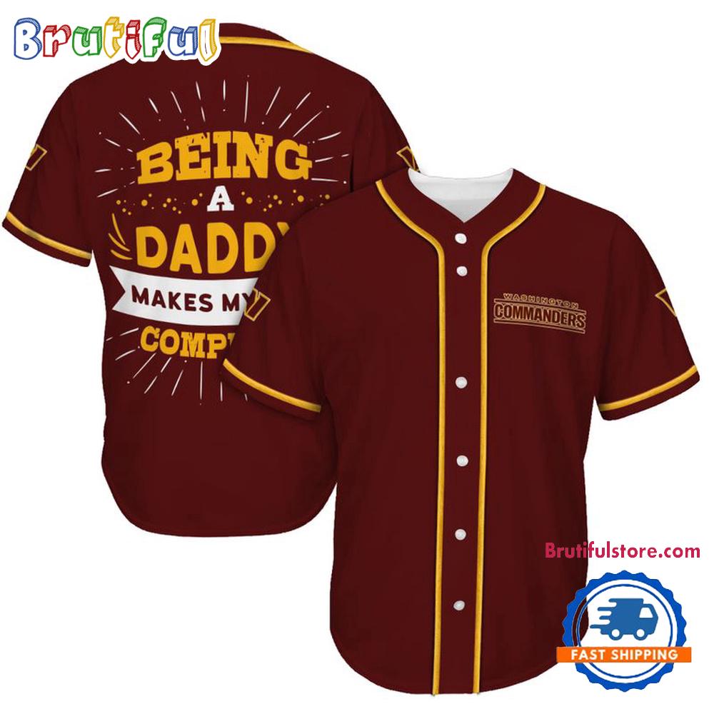 NFL Washington Commanders Football Being A Daddy Father's Day Baseball Jersey